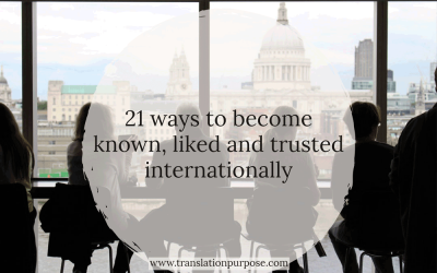 21 Ways to Get Known, Liked and Trusted Internationally